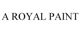 A ROYAL PAINT