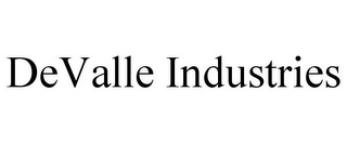 DEVALLE INDUSTRIES