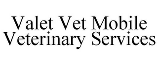 VALET VET MOBILE VETERINARY SERVICES