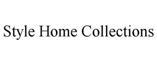 STYLE HOME COLLECTIONS