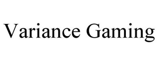 VARIANCE GAMING