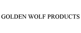 GOLDEN WOLF PRODUCTS