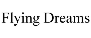 FLYING DREAMS