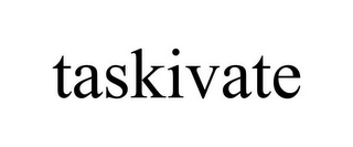 TASKIVATE