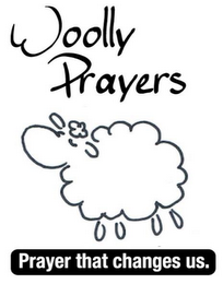 WOOLLY PRAYERS PRAYER THAT CHANGES US.