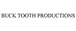 BUCK TOOTH PRODUCTIONS