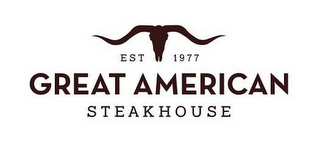 GREAT AMERICAN STEAKHOUSE EST 1977