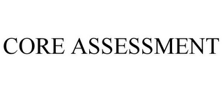 CORE ASSESSMENT