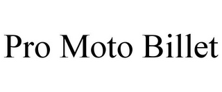 PRO MOTO BILLET