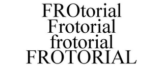 FROTORIAL FROTORIAL FROTORIAL FROTORIAL