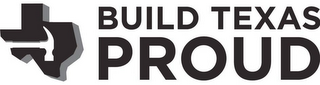 BUILD TEXAS PROUD