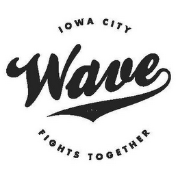 WAVE IOWA CITY FIGHTS TOGETHER