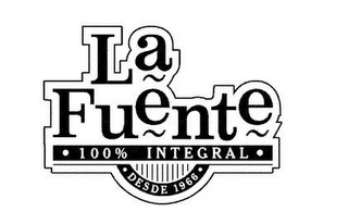 LA FUENTE 100% INTEGRAL DESDE 1966