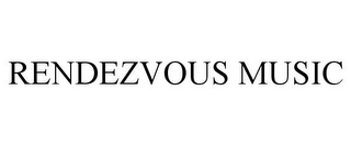 RENDEZVOUS MUSIC