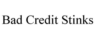 BAD CREDIT STINKS