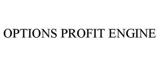 OPTIONS PROFIT ENGINE