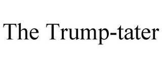 THE TRUMP-TATER