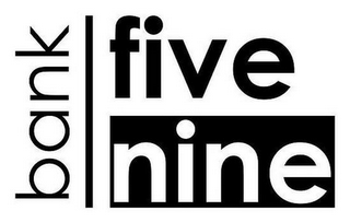 BANK FIVE NINE