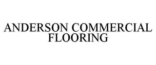 ANDERSON COMMERCIAL FLOORING