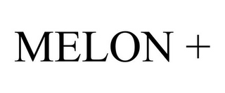 MELON +