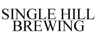 SINGLE HILL BREWING