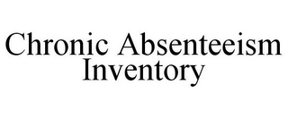 CHRONIC ABSENTEEISM INVENTORY