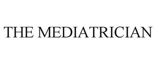 THE MEDIATRICIAN