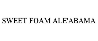 SWEET FOAM ALE'ABAMA