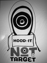 HOOD IT NOT A TARGET