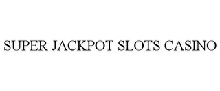 SUPER JACKPOT SLOTS CASINO