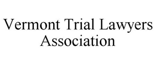 VERMONT TRIAL LAWYERS ASSOCIATION