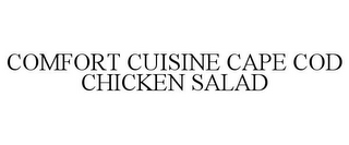 COMFORT CUISINE CAPE COD CHICKEN SALAD