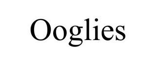 OOGLIES