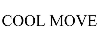 COOL MOVE