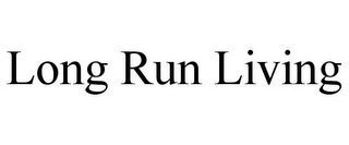 LONG RUN LIVING