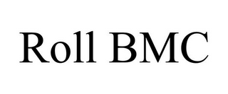 ROLL BMC