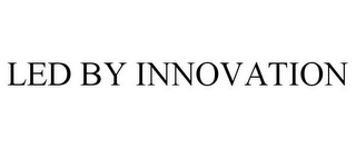 LED BY INNOVATION