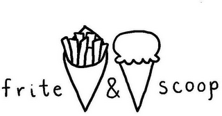 FRITE & SCOOP