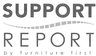 SUPPORT REPORT BY FURNITURE FIRST