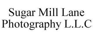 SUGAR MILL LANE PHOTOGRAPHY L.L.C