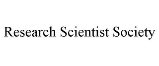 RESEARCH SCIENTIST SOCIETY