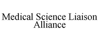 MEDICAL SCIENCE LIAISON ALLIANCE