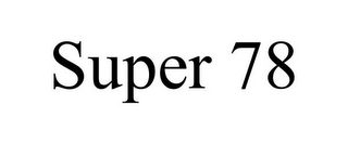 SUPER 78