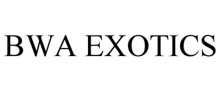 BWA EXOTICS