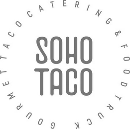 SOHO TACO GOURMET TACO CATERING & FOOD TRUCK