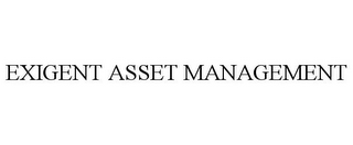 EXIGENT ASSET MANAGEMENT