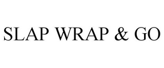 SLAP WRAP & GO