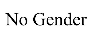 NO GENDER
