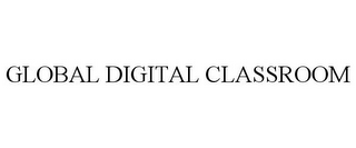 GLOBAL DIGITAL CLASSROOM