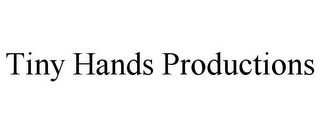 TINY HANDS PRODUCTIONS